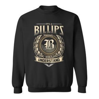 It's A Billips Thing You Wouldn't Understand Name Vintage Sweatshirt - Thegiftio UK
