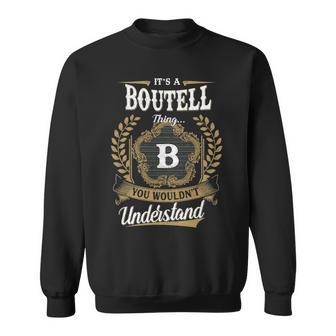 It's A Boutell Thing You Wouldn't Understand Personalized Last Name Boutell Family Crest Coat Of Arm Sweatshirt - Thegiftio UK