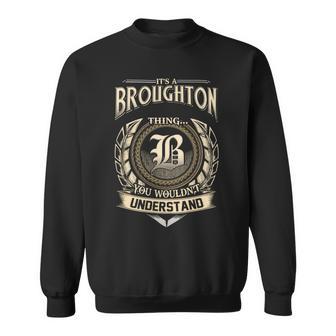 It's A Broughton Thing You Wouldn't Understand Name Vintage Sweatshirt - Thegiftio UK