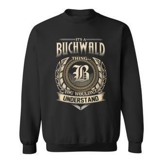 It's A Buchwald Thing You Wouldn't Understand Name Vintage Sweatshirt - Thegiftio UK