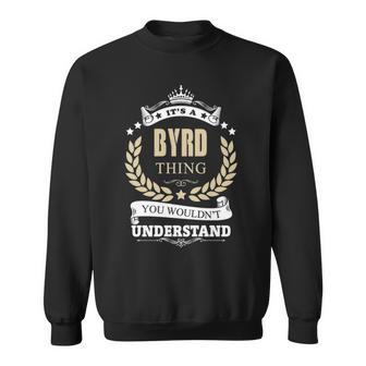 It's A Byrd Thing You Wouldn't Understand Personalized Name With Name Printed Byrd 11 Sweatshirt - Thegiftio UK
