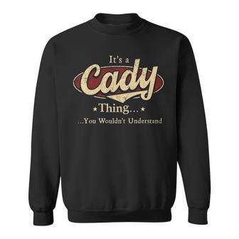 It's A Cady Thing You Wouldn't Understand Sweatshirt - Thegiftio UK