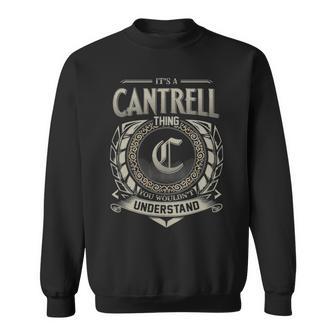 It's A Cantrell Thing You Wouldn't Understand Sweatshirt - Thegiftio UK