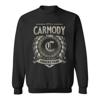 It's A Carmody Thing You Wouldn't Understand Sweatshirt - Thegiftio UK