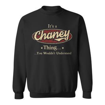 It's A Chaney Thing You Wouldn't Understand Sweatshirt - Thegiftio UK