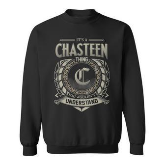 It's A Chasteen Thing You Wouldn't Understand Sweatshirt - Thegiftio UK