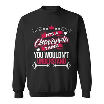 It's A Chavarria Thing You Wouldn't Understand Chavarria For Chavarria 53 Sweatshirt - Thegiftio UK
