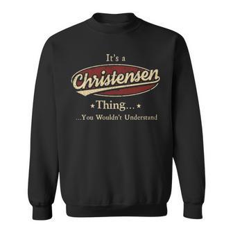 It's A Christensen Thing You Wouldn't Understand Sweatshirt - Thegiftio UK