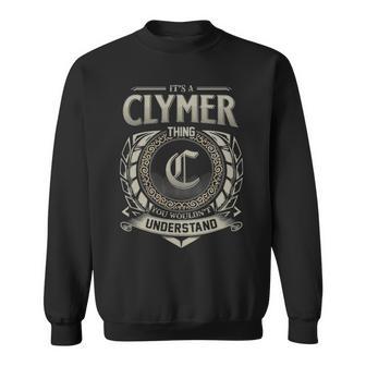 It's A Clymer Thing You Wouldn't Understand Sweatshirt - Thegiftio UK