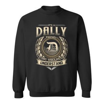Its A Dally Thing You Wouldnt Understand Name Vintage Sweatshirt - Thegiftio UK