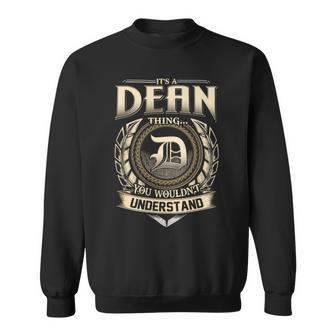 Its A Dean Thing You Wouldnt Understand Name Vintage Sweatshirt - Thegiftio UK