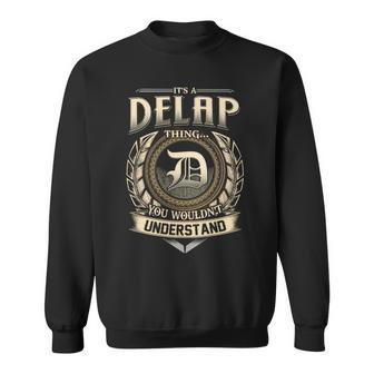 It's A Delap Thing You Wouldn't Understand Name Vintage Sweatshirt - Thegiftio UK