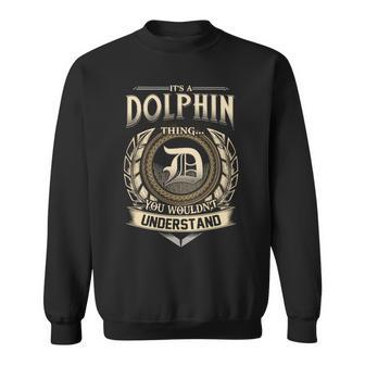 It's A Dolphin Thing You Wouldn't Understand Name Vintage Sweatshirt - Thegiftio UK