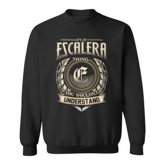 It's A Escalera Thing You Wouldn't Understand Name Vintage Sweatshirt - Thegiftio UK