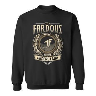 It's A Fardous Thing You Wouldn't Understand Name Vintage Sweatshirt - Thegiftio UK