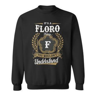 It's A Floro Thing You Wouldn't Understand Personalized Last Name Floro Family Crest Coat Of Arm Sweatshirt - Thegiftio UK