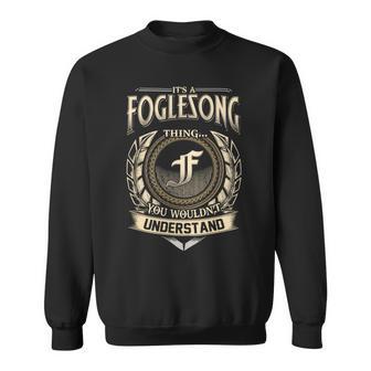 It's A Foglesong Thing You Wouldn't Understand Name Vintage Sweatshirt - Thegiftio UK