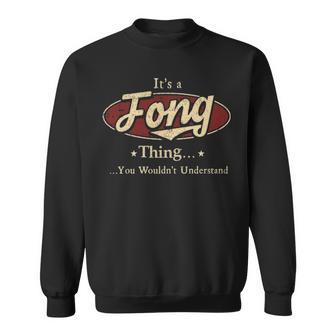It's A Fong Thing You Wouldn't Understand Sweatshirt - Thegiftio UK