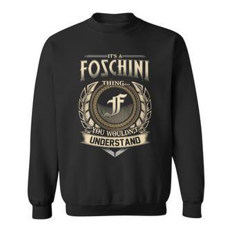It's A Foschini Thing You Wouldn't Understand Name Vintage Sweatshirt - Thegiftio UK