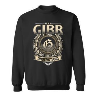 It's A Gibb Thing You Wouldn't Understand Name Vintage Sweatshirt - Thegiftio UK