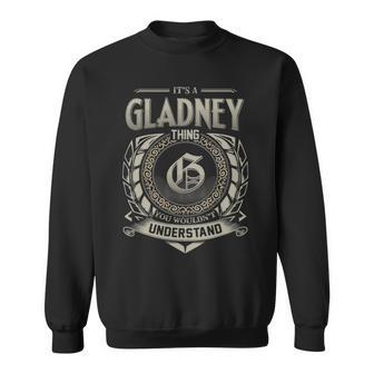 It's A Gladney Thing You Wouldn't Understand Sweatshirt - Thegiftio UK