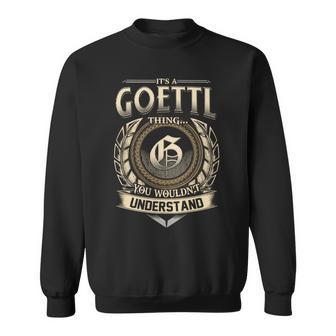 Its A Goettl Thing You Wouldnt Understand Name Vintage Sweatshirt - Thegiftio UK