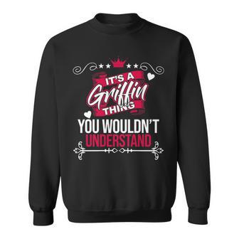 It's A Griffin Thing You Wouldn't Understand Griffin For Griffin 53 Sweatshirt - Thegiftio UK