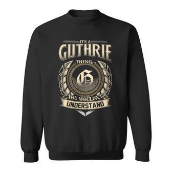It's A Guthrie Thing You Wouldn't Understand Name Vintage Sweatshirt - Thegiftio UK