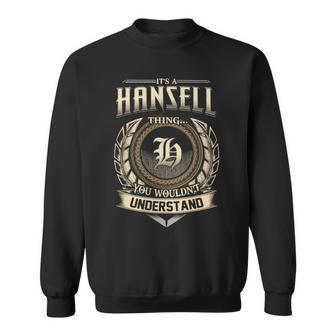 Its A Hansell Thing You Wouldnt Understand Name Vintage Sweatshirt - Thegiftio UK