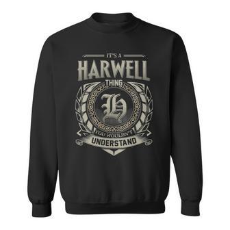 It's A Harwell Thing You Wouldn't Understand Sweatshirt - Thegiftio UK