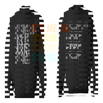 Its Me Hi Im The Father Its Me Vintage Dad Sweatshirt - Thegiftio UK