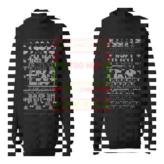 This Is My It's Too Hot In Texas For Ugly Christmas Sweater Sweatshirt - Thegiftio