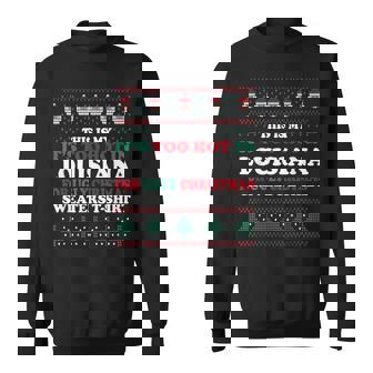 This Is My Its Too Hot For Ugly Christmas Sweater Louisiana Sweatshirt - Thegiftio