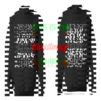 This Is My It's Too Hot For Ugly Christmas Sweaters Sweatshirt - Thegiftio