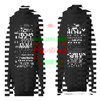 This Is My It's Too Hot For Ugly Christmas Sweaters Xmas Sweatshirt | Mazezy