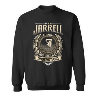 Its A Jarrell Thing You Wouldnt Understand Name Vintage Sweatshirt - Thegiftio UK