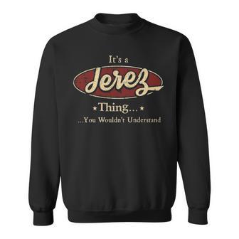 It's A Jerez Thing You Wouldn't Understand Sweatshirt - Thegiftio UK