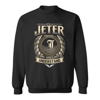 Its A Jeter Thing You Wouldnt Understand Name Vintage Sweatshirt - Thegiftio UK