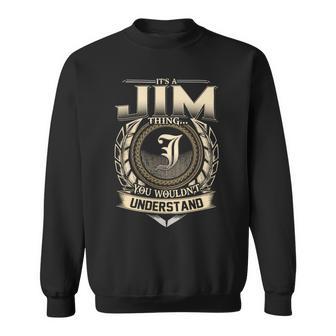 Its A Jim Thing You Wouldnt Understand Name Vintage Sweatshirt - Thegiftio UK