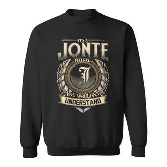 It's A Jonte Thing You Wouldn't Understand Name Vintage Sweatshirt - Thegiftio UK