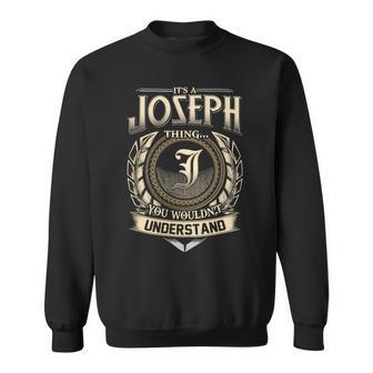 Its A Joseph Thing You Wouldnt Understand Name Vintage Sweatshirt - Thegiftio UK
