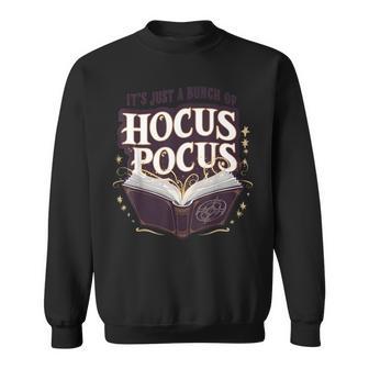 It's Just A Bunch Of Hocus Pocus Halloween Witchcraft Book Sweatshirt - Thegiftio UK