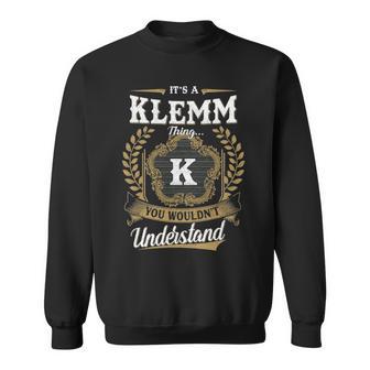 It's A Klemm Thing You Wouldn't Understand Personalized Last Name Klemm Family Crest Coat Of Arm Sweatshirt - Thegiftio UK