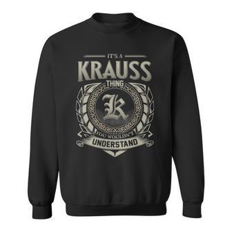 It's A Krauss Thing You Wouldn't Understand Sweatshirt - Thegiftio UK