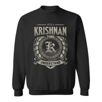 It's A Krishnan Thing You Wouldn't Understand Sweatshirt - Thegiftio UK