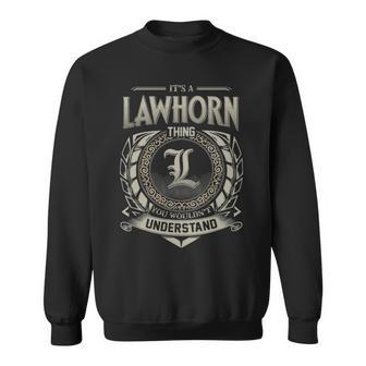 It's A Lawhorn Thing You Wouldn't Understand Sweatshirt - Thegiftio UK