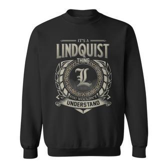 It's A Lindquist Thing You Wouldn't Understand Sweatshirt - Thegiftio UK