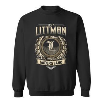 It's A Littman Thing You Wouldn't Understand Name Vintage Sweatshirt - Thegiftio UK