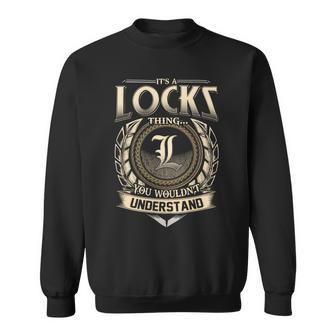 It's A Locks Thing You Wouldn't Understand Name Vintage Sweatshirt - Thegiftio UK