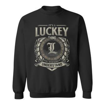 It's A Luckey Thing You Wouldn't Understand Sweatshirt - Thegiftio UK